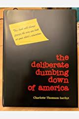 Deliberate Dumbing Down of America